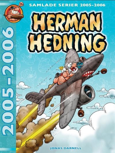 Herman Hedning: 2005-2006